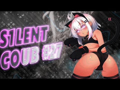 Видео: S1LENT COUB #27 / амв / anime amv / amv coub / аниме