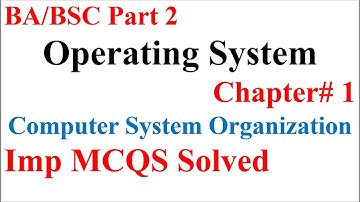 BA/BSC Part 2 | Computer | Operating System | Ch# 1 | Computer System Organization | Solved MCQS