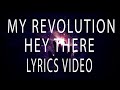 My Revolution - Hey There (Lyrics Video)