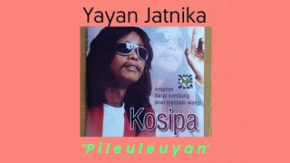 #Lagu #Pileuleuyan #YayanJatnika             Lagu PILEULEUYAN - Yayan Jatnika (@hendracokymusik1134 )