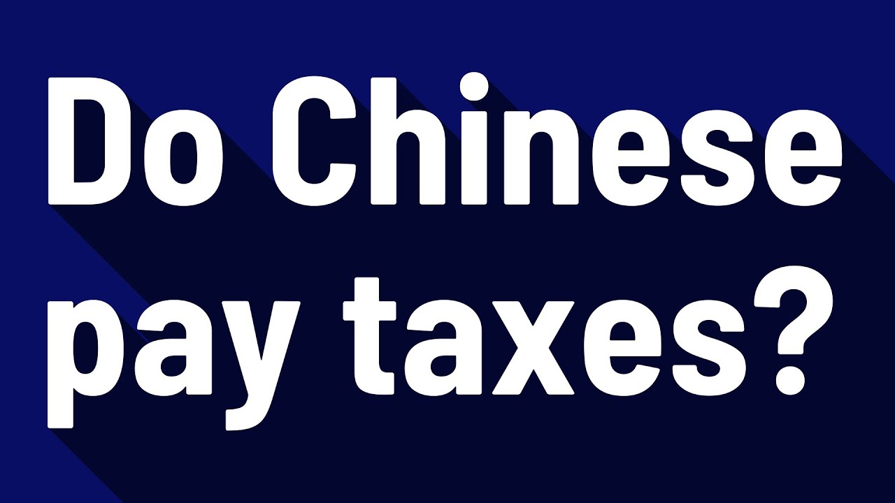 Do Chinese Pay Taxes YouTube Do Chinese Pay Taxes YouTube