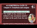 GATE CS 2025 | Set 1 | Question: 25 The height of any rooted tree is defined as the maximum number