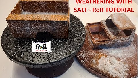 Weathering with Salt –Scale Modeling Methods