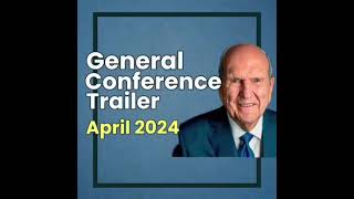 General Conference Trailer April 2024