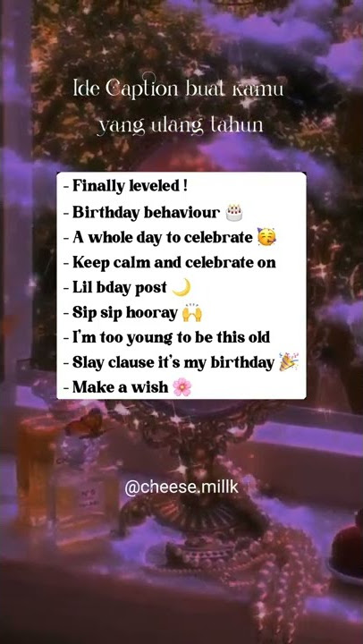 Ide caption buat kamu yang ulang tahun 🥳🎂