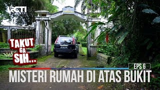 Misteri Rumah Di Atas Bukit - Takut Ga Sih