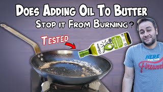 Does Adding Oil Raise Smoke Point of Butter and Prevent It From Burning?