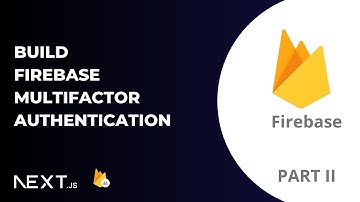 Build Firebase MultiFactor Authentication - Part 2
