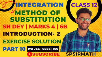 INTEGRATION | SUBSTITUTION METHOD | CLASS 12 | 6B INTRODUCTION-2 | PART 10 | BY @spsirmath​