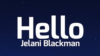 Jelani Blackman - Hello (Lyrics) | A COLORS SHOW