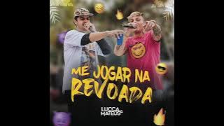 Lucca e Mateus - Me Jogar na Revoada