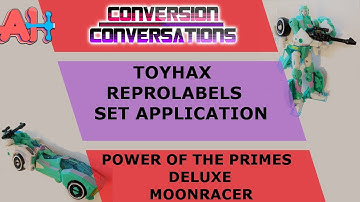 Conversion Conversations Test Footage - Toyhax Reprolabels for Power of the Primes Deluxe Moonracer