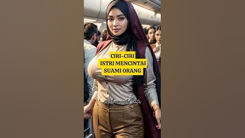 [AI] 10 Ciri-ciri istri mencintai suami orang #rahasiawanita