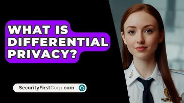 What Is Differential Privacy? - SecurityFirstCorp.com