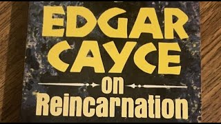 Edgar Cayce -- On Reincarnation and Karma (Excerpts From The Readings)