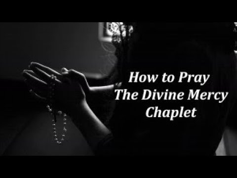 How to pray The Divine Mercy Chaplet.
