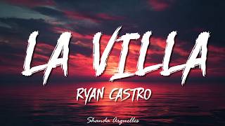 Ryan Castro - LA VILLA (Letra/Lyrics) ft. Kapo &amp; Gangsta