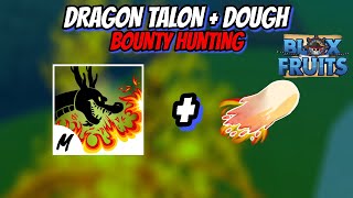 『DRAGON TALON + DOUGH BOUNTY HUNT』Blox Fruits | Bounty Hunt | 10m