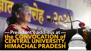 President Droupadi Murmu addresses the convocation of Central University of Himachal Pradesh