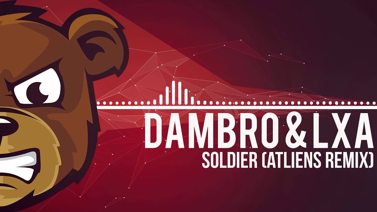 Watch Dambro & LXA - Soldier (ATLiens Remix) on YouTube Watch Dambro & LXA - Soldier (ATLiens Remix) on YouTube