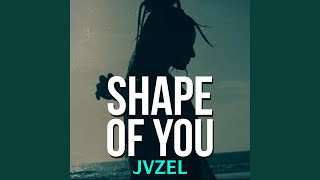 Shape of You