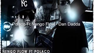 Ñengo Flow - Dan Dadda Feat Polaco (Polakan)