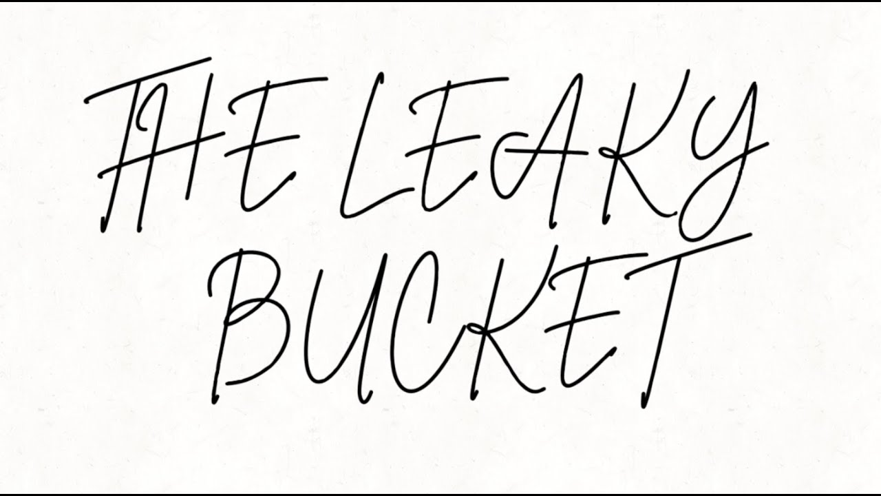 The Leaky Bucket