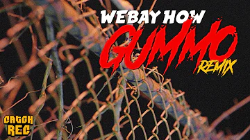Webay How - "Gummo" (Remix)