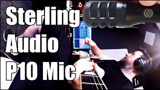 Using the Sterling Audio P10 microphone on my own music.  SM57 alternative?