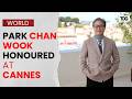 Korea's Park Chan wook honoured with France's Order of Arts and Letters at Cannes