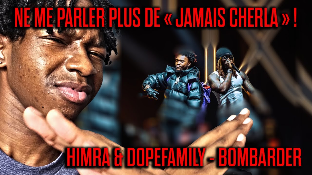 NE ME PARLER PLUS DE « JAMAIS CHERLA » ❗️ | HIMRA & DOPE FAMILY - BOMBARDER | (RÉACTION)