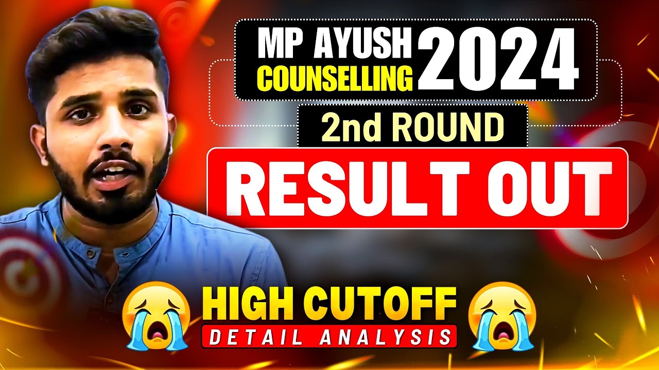 MP Ayush counselling 2024 | Round 2 Result out 🔥 | क्या रही BAMS / BHMS ...