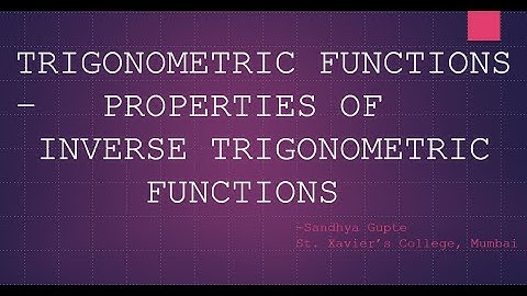 INVERSE TRIGONOMETRIC FUNCTIONS - Properties I | Trigonometric Functions | Std.XII