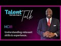 Talent talk  understanding relevant skills  experience