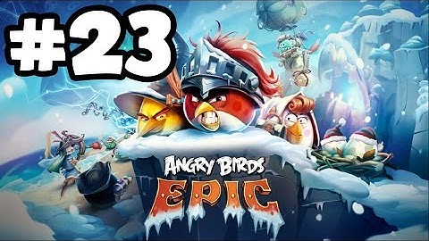 Angry Birds Epic - Gameplay Walkthrough Part 23 (iOS, Android)
