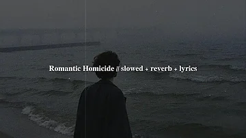 Romantic Homicide - d4vd // slowed + reverb + lyrics