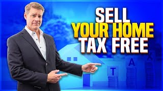 How To Sell Your Home TAX FREE