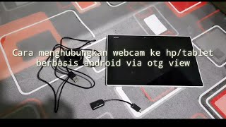 Cara menghubungkan webcam ke hp/tablet berbasis Android via otg view screenshot 3