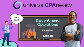 Simplifying Discontinued Operations for the FAR CPA Exam | Universal CPA Review