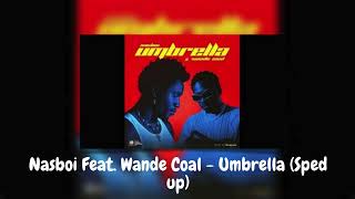 Nasboi Feat. Wande Coal - Umbrella (Sped up)
