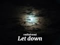 Radiohead Let Down Sped Up And Best Part Looped