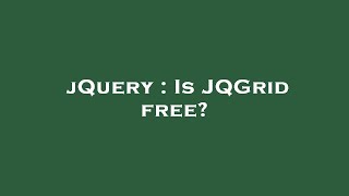 jQuery : Is JQGrid free?