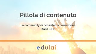 La community di Ecosistema Formazione Italia (EFI)