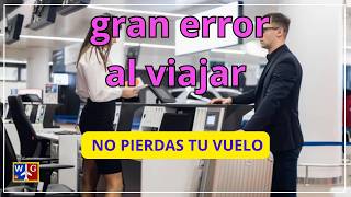 ERROR MUY COMÚN al VIAJAR que te hace PERDER el VUELO