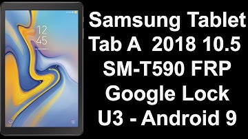 Samsung T590 Tab A 2018 10.5 inch  Frp/Google Lock  Android 9 U3
