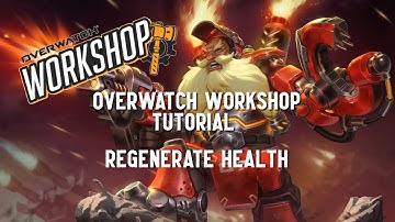Overwatch Workshop Regen Health Tutorial [BEGINNER]
