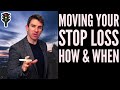 MOVING YOUR STOP LOSS - HOW AND WHEN! 🆘📉🧨