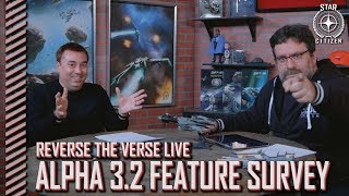 Star Citizen: Reverse the Verse LIVE - Alpha 3.2 Feature Survey w/ Chris Roberts