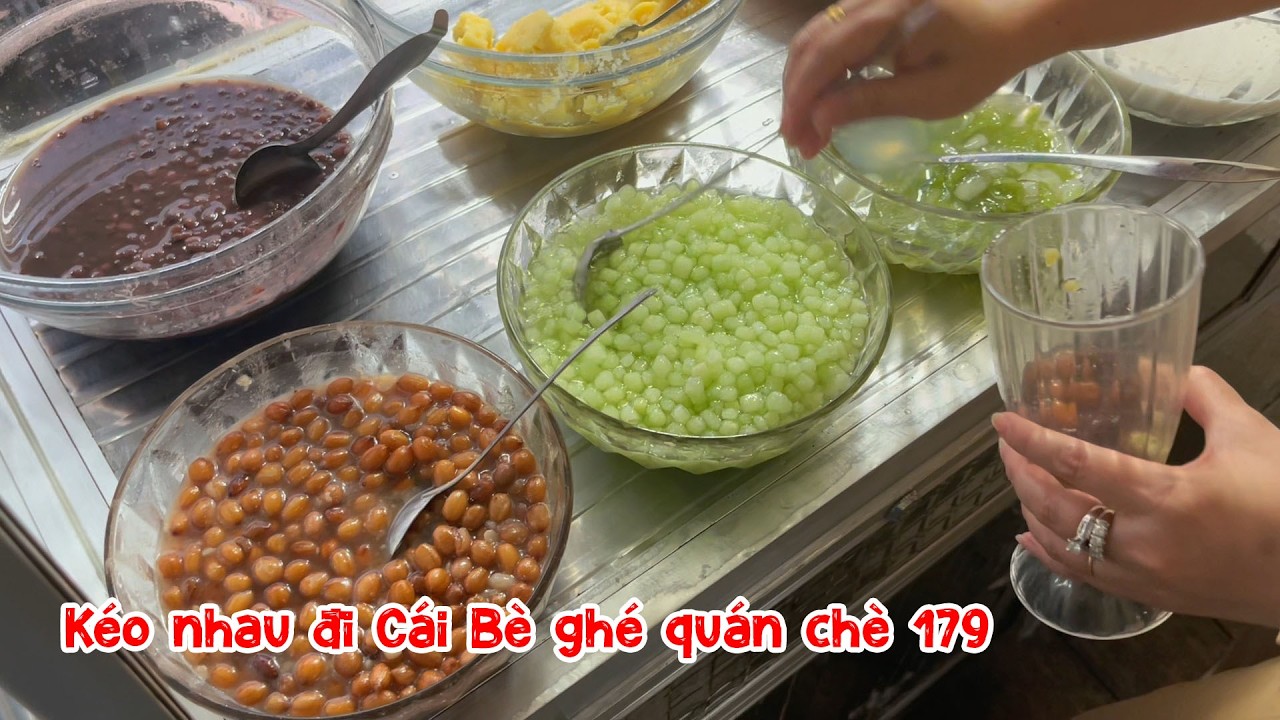 Tết kéo nhau đi Cái Bè, Đồng Tháp ghé ăn quán chè 179