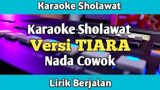 Karaoke Sholawat Versi Tiara Nada Cowok Lirik Berjalan | Karaoke Sholawat